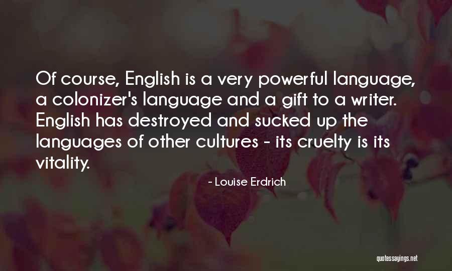 Svarbiausios Quotes By Louise Erdrich Svarbiausios Quotes By Louise Erdrich