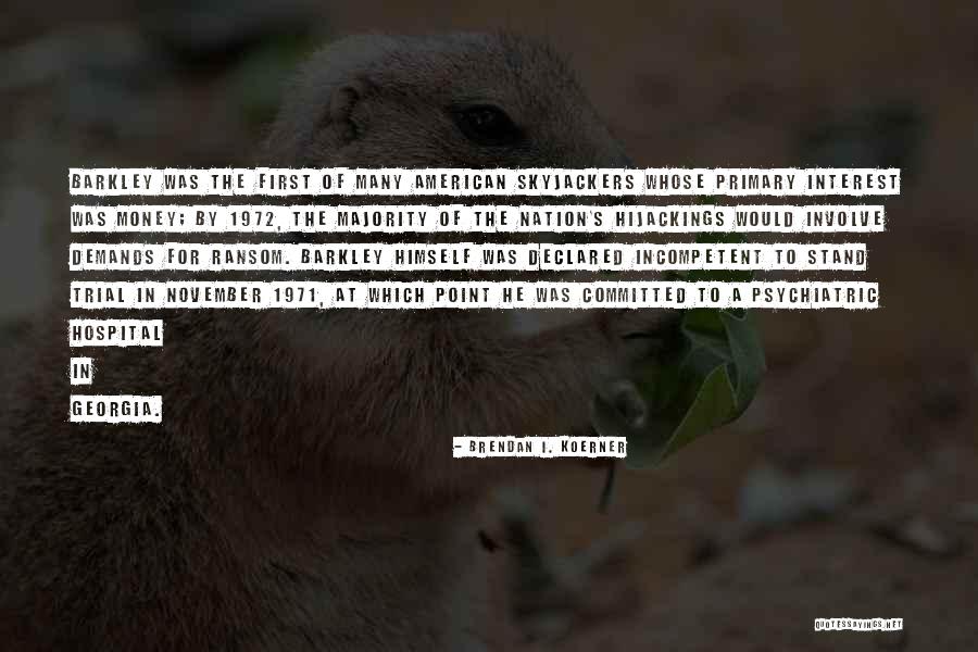 Svarbus Quotes By Brendan I. Koerner Svarbus Quotes By Brendan I. Koerner
