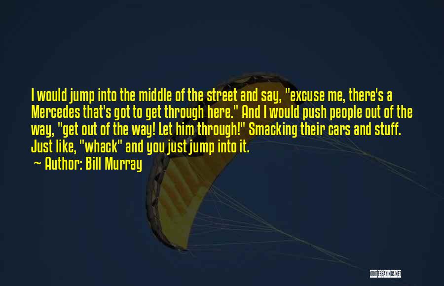 Svaretina Quotes By Bill Murray