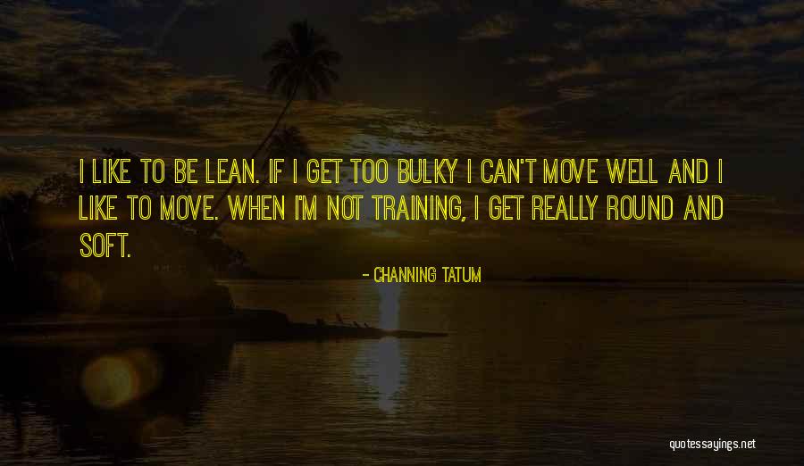 Svelare Quotes By Channing Tatum Svelare Quotes By Channing Tatum
