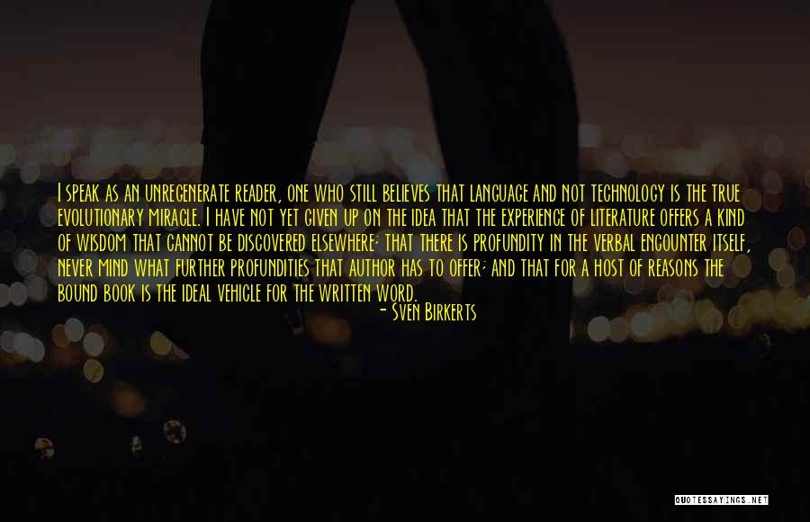 Sven Birkerts Quotes 120504 Sven Birkerts Quotes 120504
