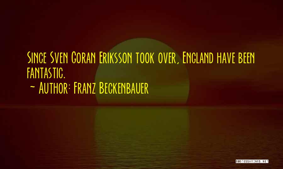 Sven Eriksson Quotes By Franz Beckenbauer