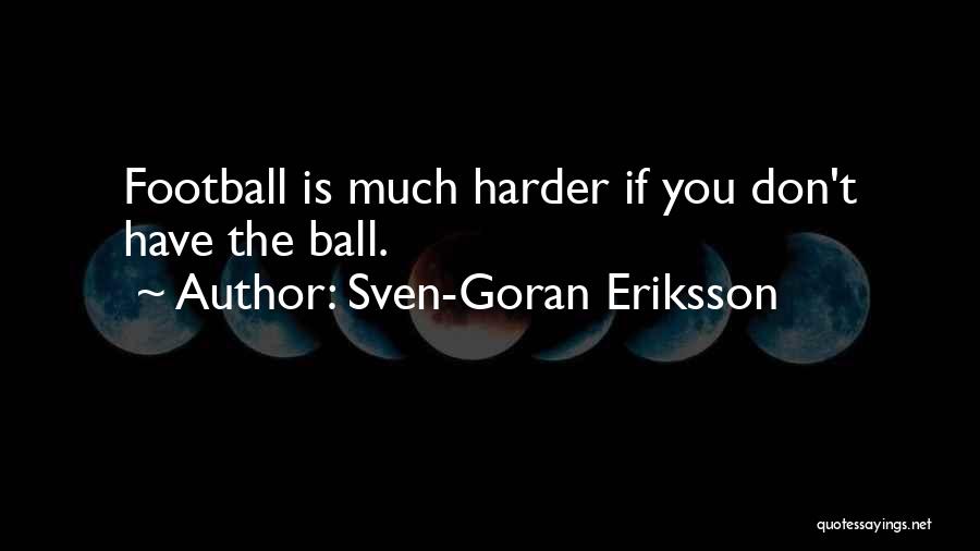 Sven Eriksson Quotes By Sven-Goran Eriksson