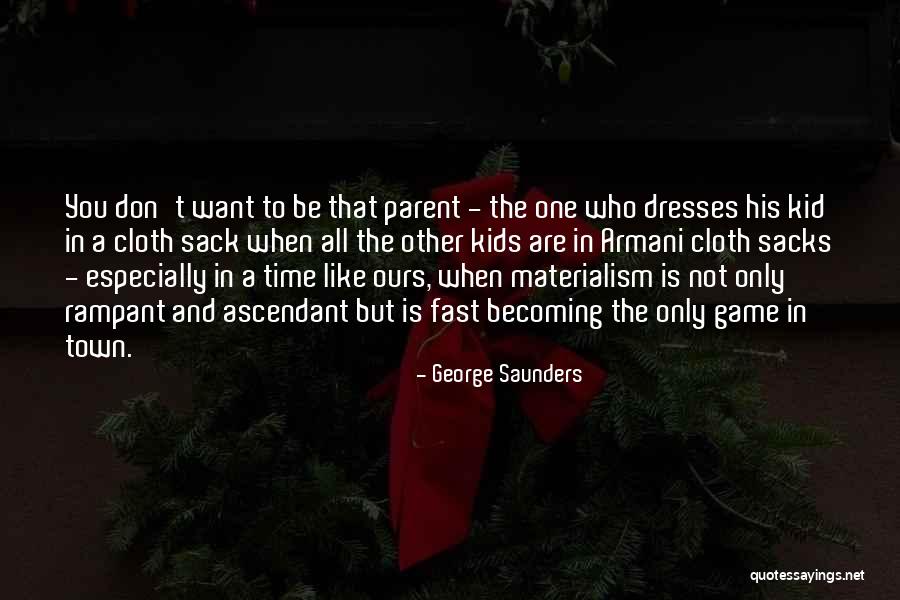 Svetimas Alberas Quotes By George Saunders Svetimas Alberas Quotes By George Saunders