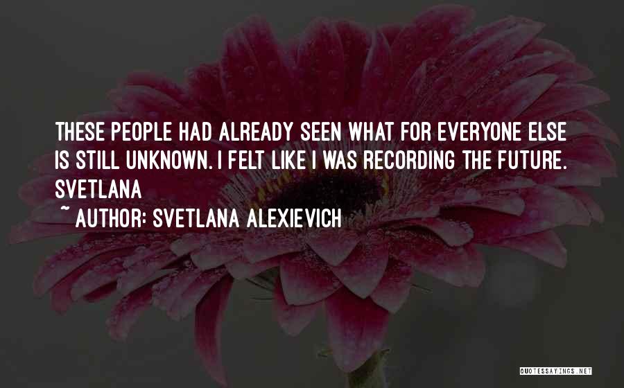 Svetlana Alexievich Quotes 1140674