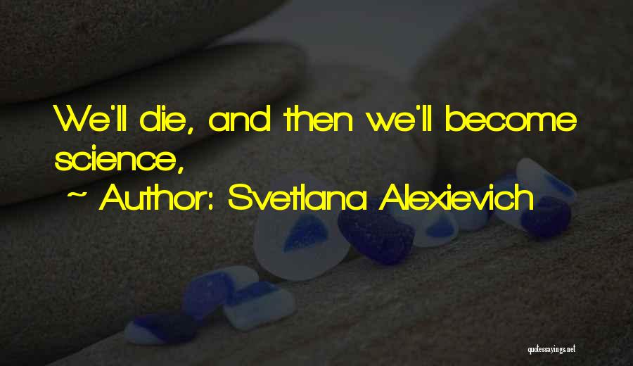 Svetlana Alexievich Quotes 1176197