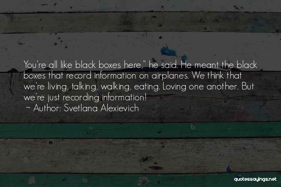 Svetlana Alexievich Quotes 1508022