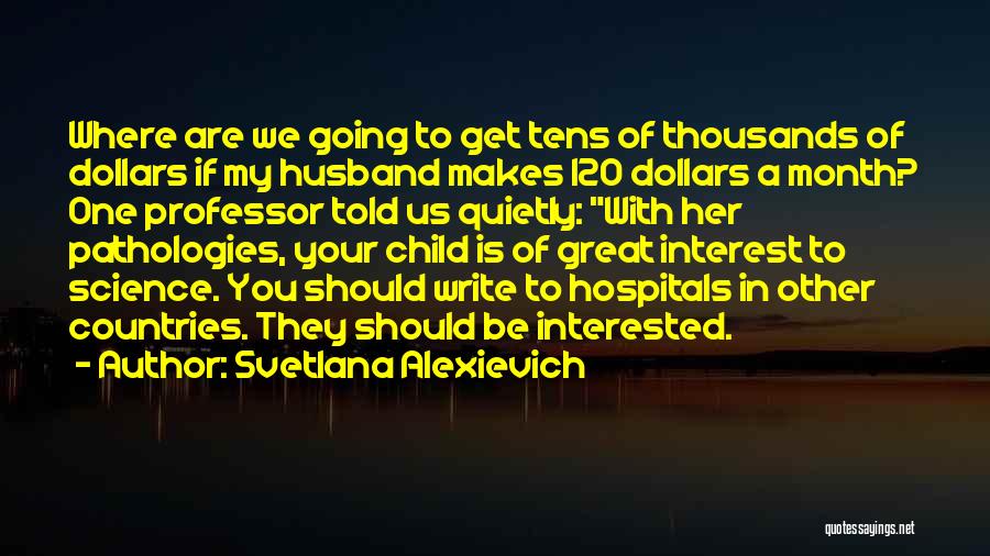 Svetlana Alexievich Quotes 1655471
