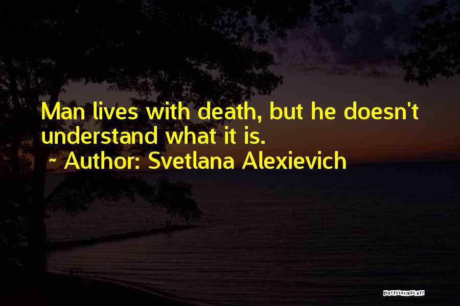 Svetlana Alexievich Quotes 1768833