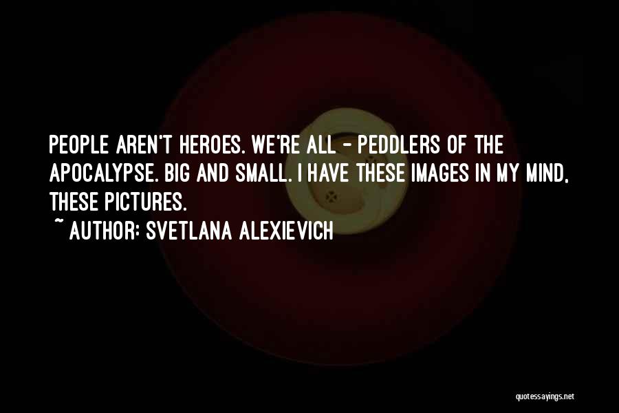 Svetlana Alexievich Quotes 1862008