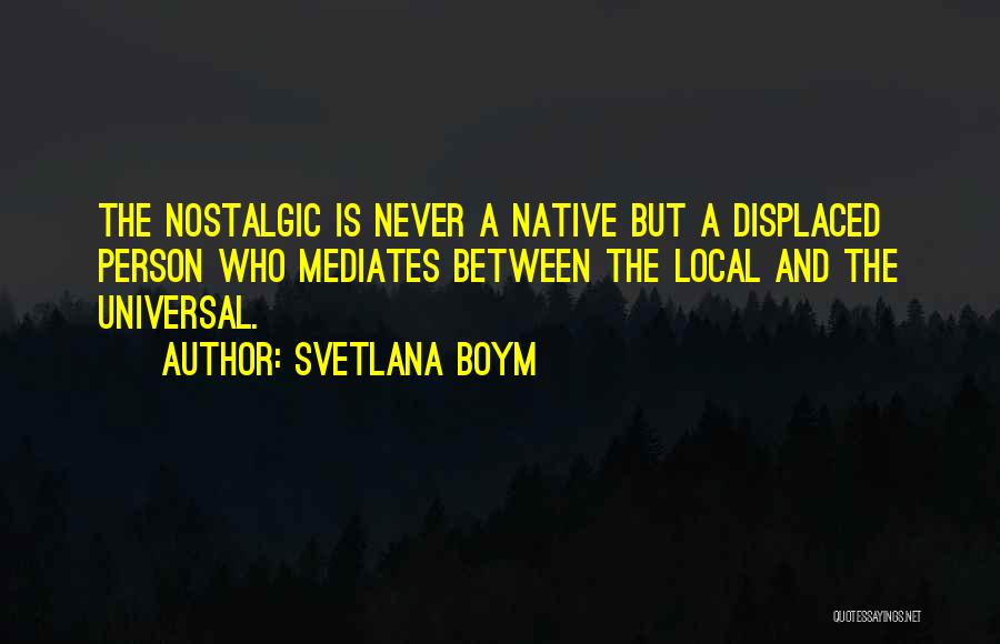 Svetlana Boym Quotes 706890