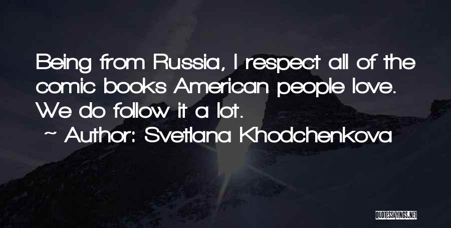 Svetlana Khodchenkova Quotes 154815