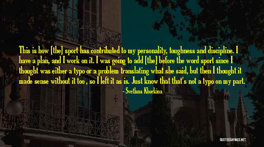 Svetlana Khorkina Quotes 1049387 Svetlana Khorkina Quotes 1049387