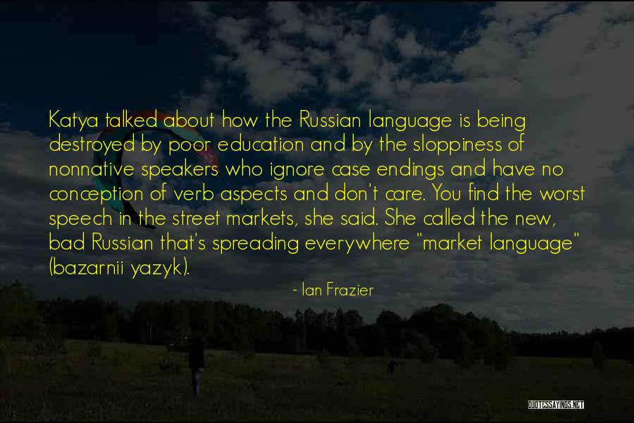 Svetomarket Quotes By Ian Frazier