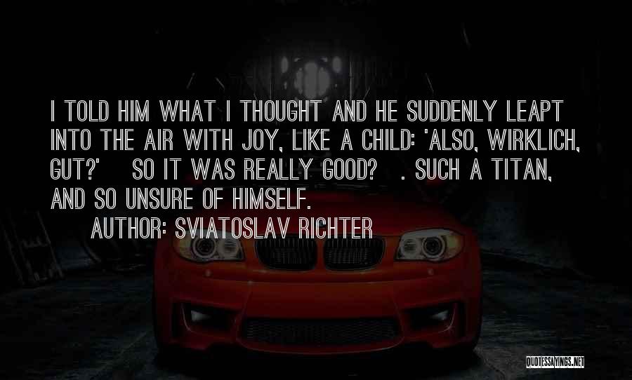 Sviatoslav Richter Quotes 813419