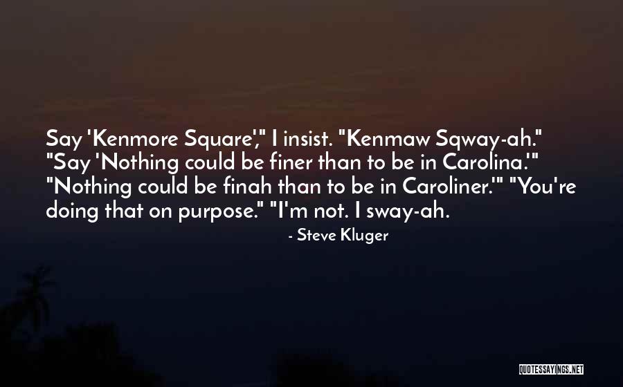 Swack Quotes By Steve Kluger Swack Quotes By Steve Kluger