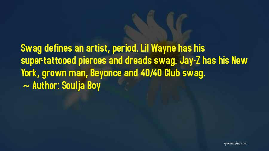 Swag Man Quotes By Soulja Boy