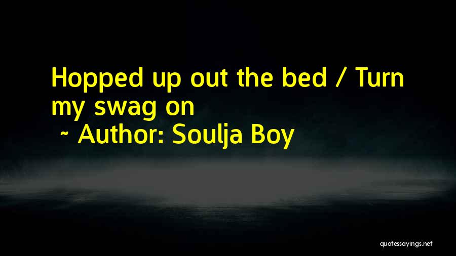 Swag Quotes By Soulja Boy