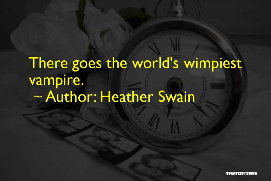 Swain Quotes By Heather Swain