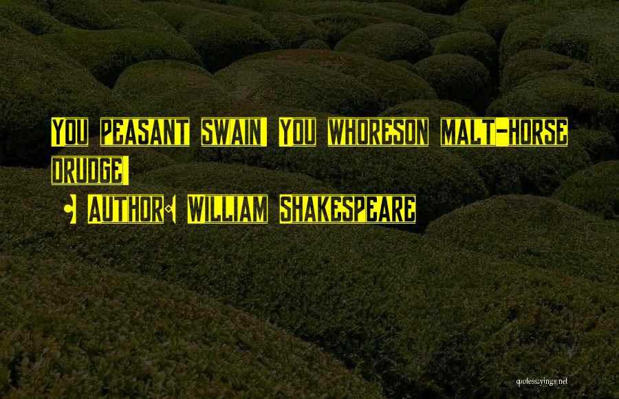 Swain Quotes By William Shakespeare