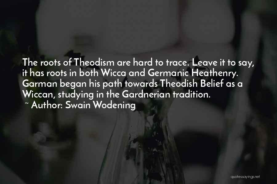 Swain Wodening Quotes 1016856