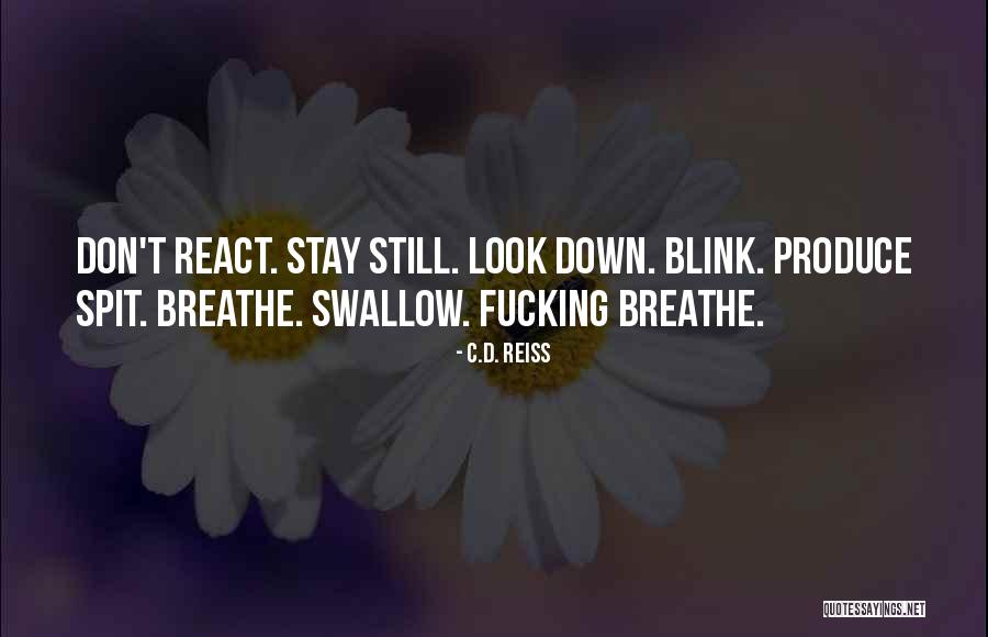 Swallow Don't Spit Quotes By C.D. Reiss Swallow Don't Spit Quotes By C.D. Reiss