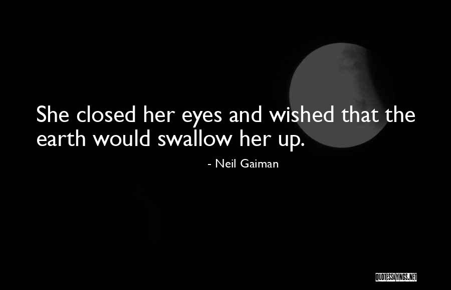 Swallow Her Whole Quotes By Neil Gaiman Swallow Her Whole Quotes By Neil Gaiman