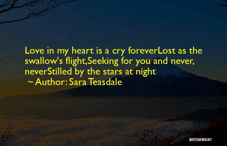 Swallow Love Quotes By Sara Teasdale