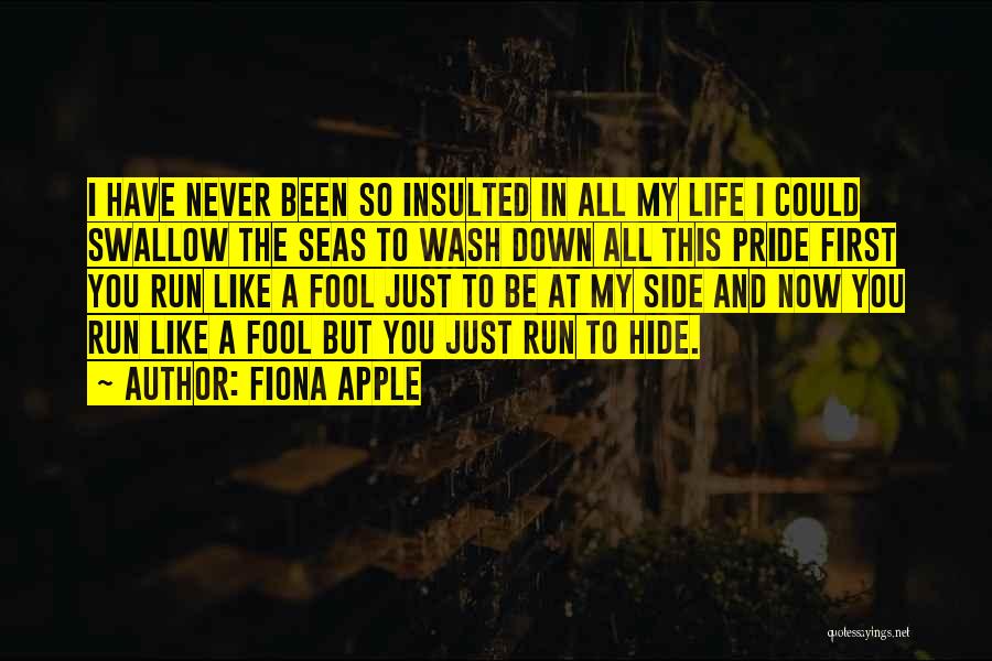 Swallow My Pride Quotes By Fiona Apple