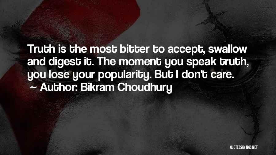 Swallow The Truth Quotes By Bikram Choudhury