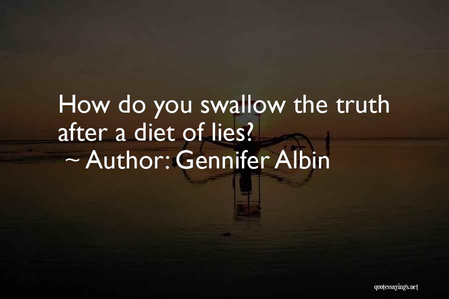 Swallow The Truth Quotes By Gennifer Albin