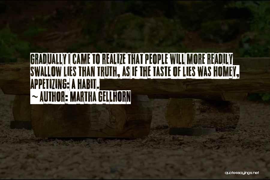 Swallow The Truth Quotes By Martha Gellhorn