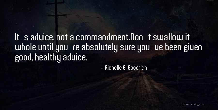 Swallow You Whole Quotes By Richelle E. Goodrich Swallow You Whole Quotes By Richelle E. Goodrich