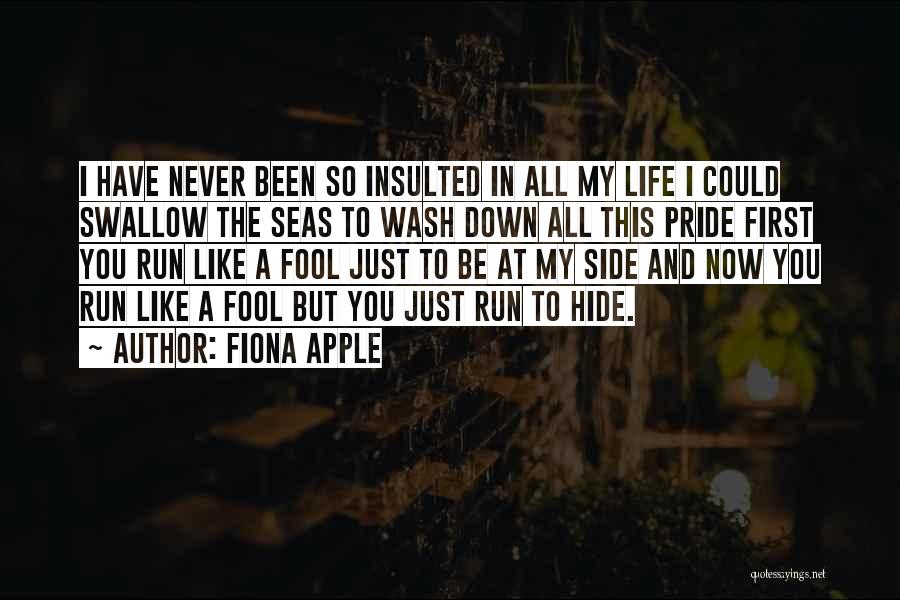 Swallow Your Pride Quotes By Fiona Apple