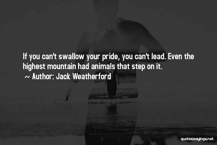 Swallow Your Pride Quotes By Jack Weatherford
