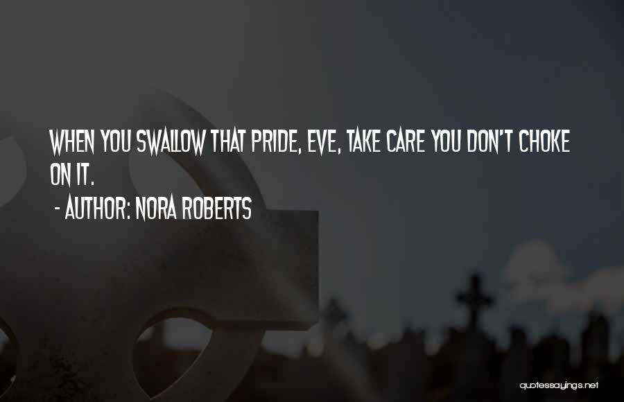 Swallow Your Pride Quotes By Nora Roberts