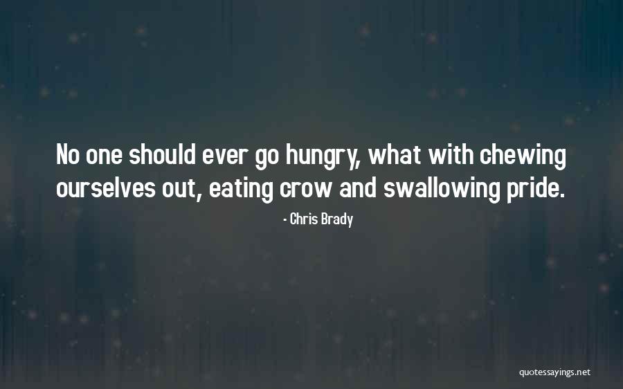 Swallowing My Pride Quotes By Chris Brady Swallowing My Pride Quotes By Chris Brady