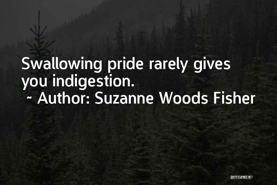 Swallowing My Pride Quotes By Suzanne Woods Fisher