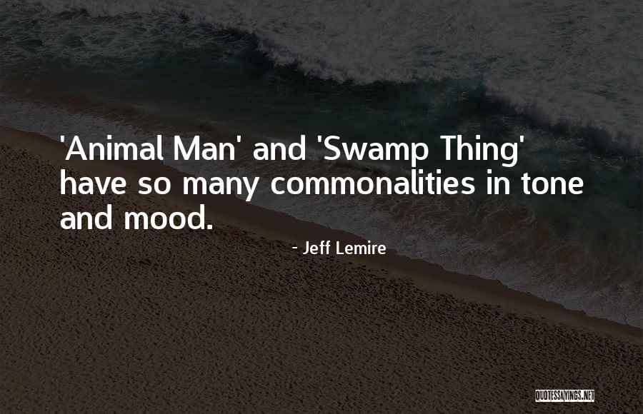 Swamp Thing Quotes By Jeff Lemire Swamp Thing Quotes By Jeff Lemire