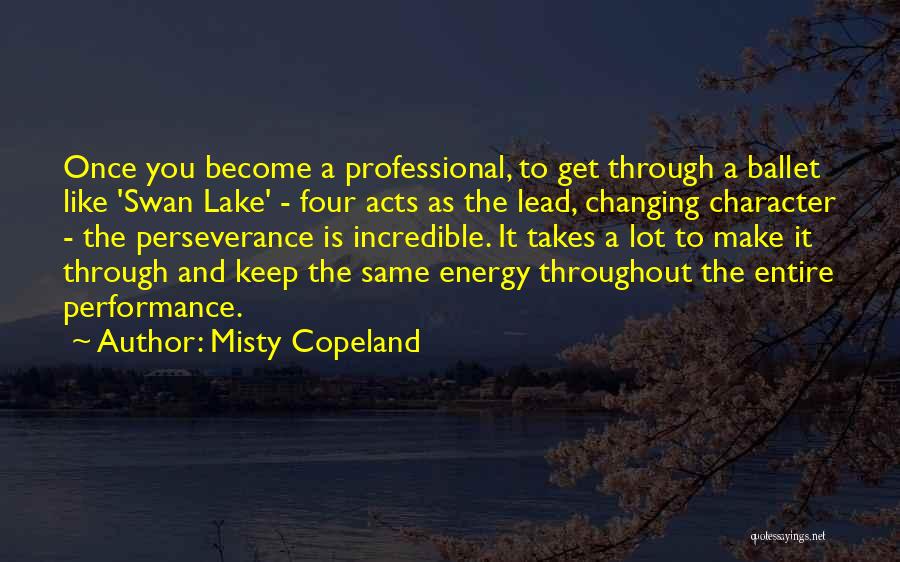 Swan Lake Ballet Quotes By Misty Copeland