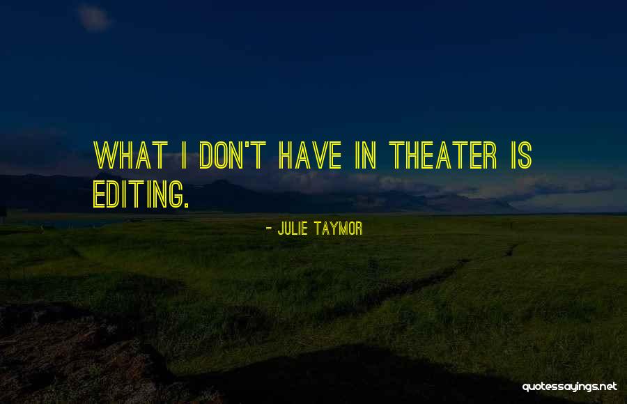 Swanee Al Quotes By Julie Taymor Swanee Al Quotes By Julie Taymor