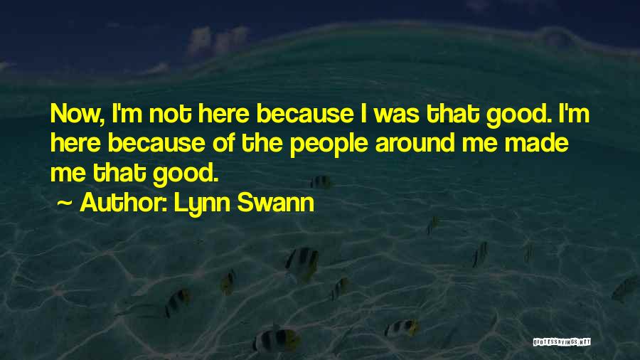 Swann Way Quotes By Lynn Swann