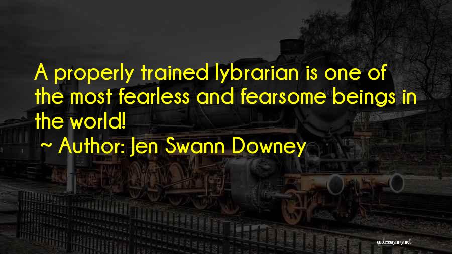 Swann's Way Quotes By Jen Swann Downey