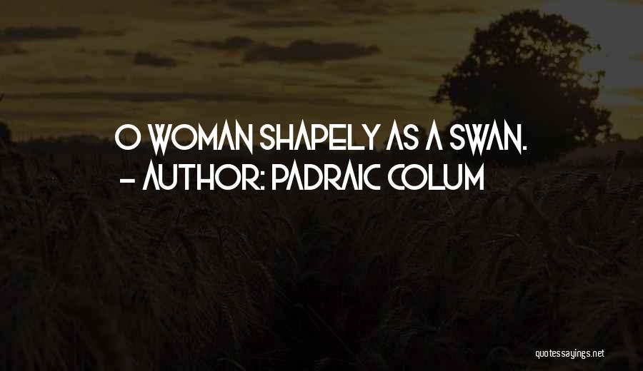 Swans Quotes By Padraic Colum