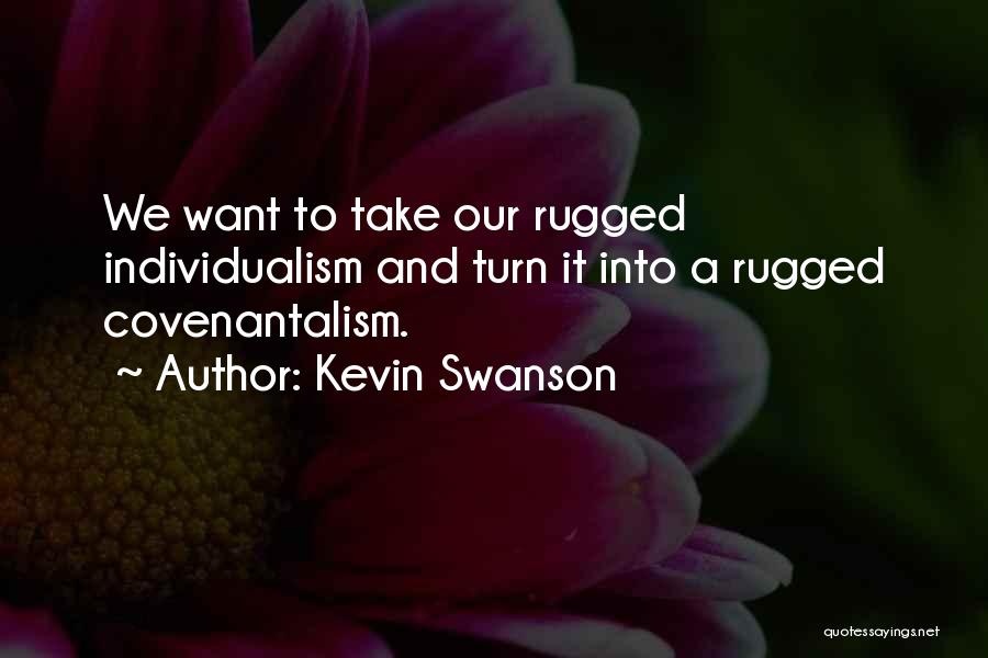 Swanson Quotes By Kevin Swanson