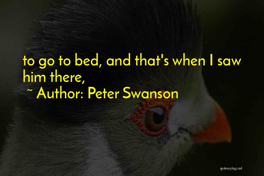 Swanson Quotes By Peter Swanson