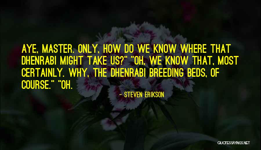 Swapnesh Parikh Quotes By Steven Erikson Swapnesh Parikh Quotes By Steven Erikson