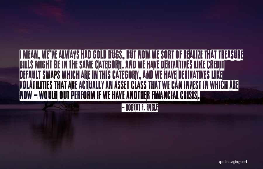Swaps Quotes By Robert F. Engle Swaps Quotes By Robert F. Engle