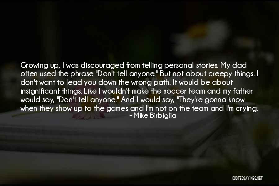 Swarbrigg Shoes Quotes By Mike Birbiglia Swarbrigg Shoes Quotes By Mike Birbiglia
