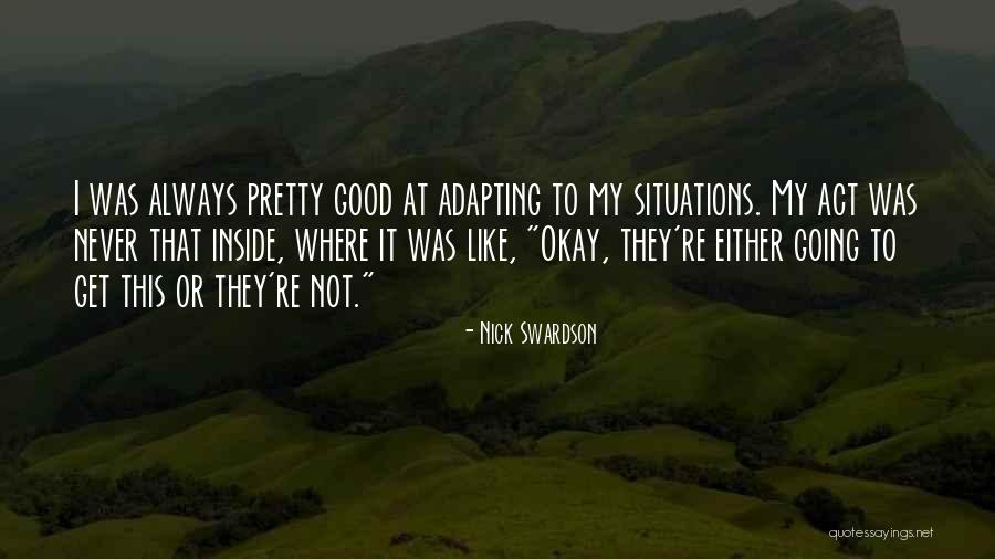 Swardson Nick Quotes By Nick Swardson Swardson Nick Quotes By Nick Swardson